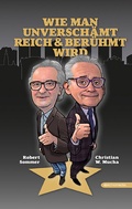 Cover: Wie man unversch&auml;mt reich & ber&uuml;hmt wird - echomedia buchverlag