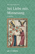 Cover: Sei Liebe mir. Minnesang - Edition K&ouml;nigstuhl