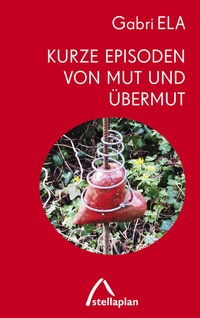 Abbildung von: Kurze Episoden von Mut und Übermut - stellaplan