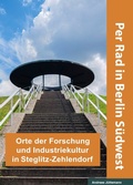 Cover: Orte der Forschung und Industriekultur in Steglitz-Zehlendorf - Orte der Geschichte