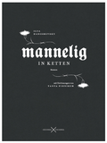 Cover: Mannelig in Ketten. Roman - ciconia ciconia