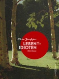 Cover: Leben mit einem Idioten. Mini-Roman - ciconia ciconia