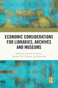 Abbildung von: Economic Considerations for Libraries, Archives and Museums - Routledge