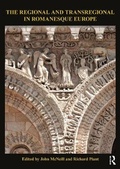 Cover: The Regional and Transregional in Romanesque Europe - Routledge