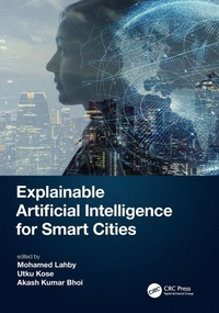 Enlarge image Cover: Explainable Artificial Intelligence for Smart Cities - CRC Press