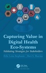Cover: Capturing Value in Digital Health Eco-Systems - CRC Press