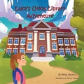 Cover: Lucy's Utica Library Adventure - IngramSpark