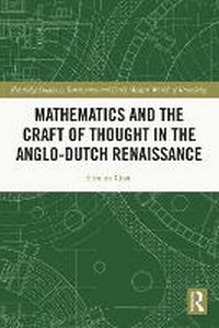 Enlarge image Cover: Mathematics and the Craft of Thought in the Anglo-Dutch Renaissance - Routledge