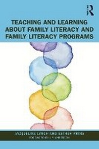 Enlarge image Cover: Teaching and Learning about Family Literacy and Family Literacy Programs - Routledge