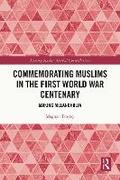 Cover: Commemorating Muslims in the First World War Centenary - Routledge