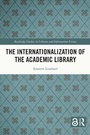 Cover: The Internationalization of the Academic Library - Routledge