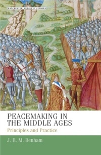 Enlarge image Cover: Peacemaking in the Middle Ages - Manchester University Press
