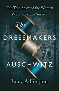 Enlarge image Cover: The Dressmakers of Auschwitz - Hodder & Stoughton