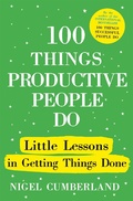Cover: 100 Things Productive People Do - John Murray Business