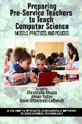 Cover: Preparing Pre-Service Teachers to Teach Computer Science - Information Age Publishing