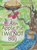 Cover: An Apple Pie I Will Not Buy - Archway Publishing