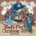 Cover: God's First Christmas Gift - Archway Publishing