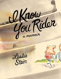 Enlarge image Cover: I Know You Rider - Drawn & Quarterly