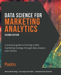 Enlarge image Cover: Data Science for Marketing Analytics - Packt Publishing Limited