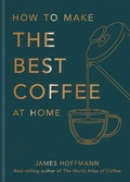 Cover: How to make the best coffee at home - MITCHELL BEAZLEY