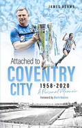 Cover: Attached to Coventry City - Pitch Publishing Ltd