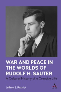Abbildung von: War and Peace in the Worlds of Rudolf H. Sauter - Anthem Press