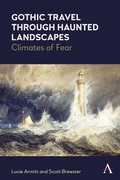 Cover: Gothic Travel through Haunted Landscapes - Anthem Press
