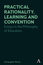 Cover: Practical Rationality, Learning and Convention - Anthem Press