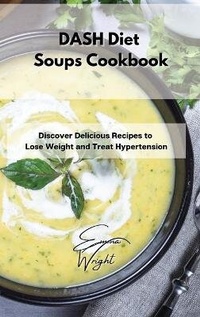 Enlarge image Cover: DASH Diet Soups Cookbook - Emma Wright