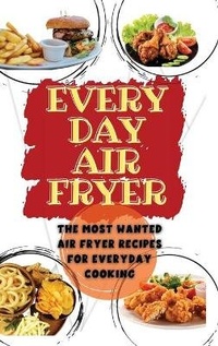 Enlarge image Cover: Everyday Air Fryer - Kim Richards