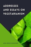 Cover: Addresses and Essays on Vegetarianism - Alicia Editions