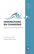 Cover: Minorations en chansons - Proximit&eacute;s Sociolinguistique et langue fran&ccedil;aise