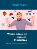 Cover: Werde K&ouml;nig im Content-Marketing - Books on Demand