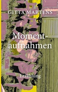 Cover: Momentaufnahmen - BoD - Books on Demand