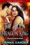 Cover: The Alien Dragon King (Magic, New Mexico, #56) - Magic, New Mexico