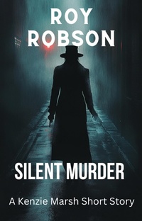 Enlarge image Cover: Silent Murder - Kenzie Marsh Publishing