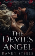 Cover: The Devil's Angel: A Paranormal Vampire Romance Novel (Devil Series, #2) - Raven Steele