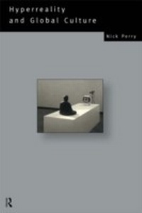Enlarge image Cover: Hyperreality and Global Culture - Routledge