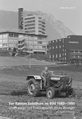 Cover: Der Kanton Solothurn im Bild 1980-1995 - Hier und Jetzt