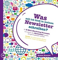 Abbildung von: Was soll ich bloß in meinen Newsletter schreiben? - 52 E-Mail-Marketing Konzepte, mit denen Sie Newsletter texten, die gerne gelesen werden - tredition