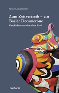 Cover: Zum Zeitvertreib - ein Basler Decamerone - Reinhardt, Friedrich