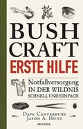 Cover: Bushcraft - Erste Hilfe - Notfallversorgung in der Wildnis - schnell und einfach - Anaconda Verlag