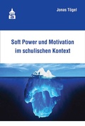 Cover: Soft Power und Motivation im schulischen Kontext - Schneider bei wbv