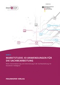 Bild: Marktstudie: KI-Anwendungen f&uuml;r die Sachbearbeitung - Fraunhofer Verlag