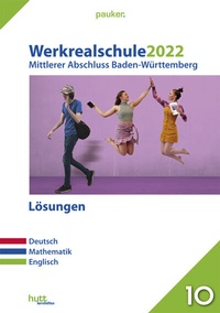 Abbildung von: Werkrealschule 2022 - Mittlerer Abschluss Baden-Württemberg Lösungen - hutt lernhilfen ein Imprint von Bergmoser + Höller Verlag AG