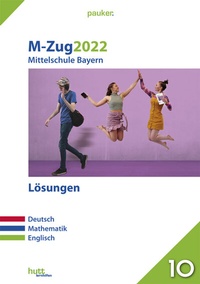 Abbildung von: M-Zug 2022 - Mittelschule Bayern Lösungen - hutt lernhilfen ein Imprint von Bergmoser + Höller Verlag AG