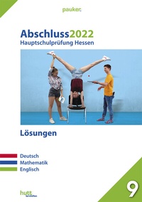 Abbildung von: Abschluss 2022 - Hauptschulprüfung Hessen - Lösungen - hutt lernhilfen ein Imprint von Bergmoser + Höller Verlag AG