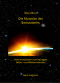 Cover: Die Mutation des Bewusstseins - opus magnum