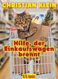 Abbildung von: Hilfe, der Einkaufswagen brennt! - ATG Audio-To-Go Verlag Deutschland GmbH