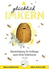 Abbildung von: Glücklich Imkern - Glücklich Imkern